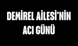 Demirel Ailesi'nin Acı Günü