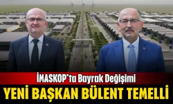 İMASKOP’ta Bayrak Değişimi: Yeni Başkan Bülent Temelli