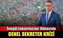 İnegöl Lokantacılar Odasında Genel Sekreter Krizi