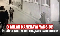 İnegöl'de gece yarısı araçlara saldırdılar! O anlar kameraya yansıdı!