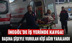 İnegöl'de İş Yerinde Kavga! Başına Şişeyle Vurulan Kişi Ağır Yaralandı