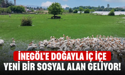 İnegöl'e doğayla iç içe yeni bir sosyal alan geliyor!