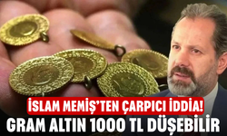 İslam Memiş’ten Çarpıcı İddia! Gram Altın 1000 TL düşebilir