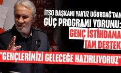 İTSO Başkanı Yavuz Uğurdağ’dan "GÜÇ" Programı Değerlendirmesi: Genç İstihdamında Yeni Dönem