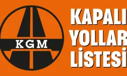 Karayolları Genel Müdürlüğü (KGM) Duyurdu: Birçok Yol Trafiğe Kapatıldı