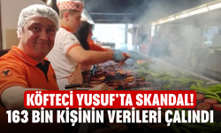 Köfteci Yusuf'ta Skandal! 163 bin kişinin verileri çalındı