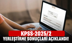 KPSS-2025/2 Yerleştirme Sonuçları Açıklandı!