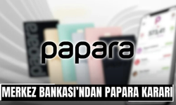 Merkez Bankası’ndan Papara Kararı! Faaliyet İzni İptali Geri Çekildi