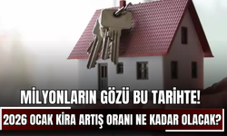 Milyonların Gözü Bu Tarihte! 2026 Ocak Kira Artış Oranı Ne Kadar Olacak?