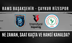 Rams Başakşehir - Çaykur Rizespor Maçı Ne Zaman, Saat Kaçta, Hangi Kanalda?