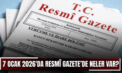 7 Ocak 2026'da Resmî Gazete’de neler var?