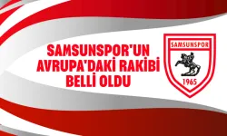 Samsunspor'un Avrupa'daki Rakibi Belli Oldu