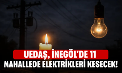 UEDAŞ, İnegöl'de 11 mahallede elektrikleri kesecek!