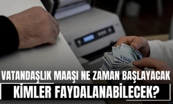 Vatandaşlık Maaşı Ne Zaman Başlayacak, Kimler Faydalanabilecek? Yeni Sistemle İlgili Detaylar Netleşiyor