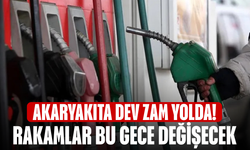 Akaryakıta dev zam yolda! Rakamlar bu gece değişecek