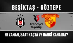 Beşiktaş – Göztepe Maçı Ne Zaman, Saat Kaçta ve Hangi Kanalda?