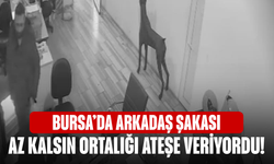 Bursa’da arkadaş şakası az kalsın ortalığı ateşe veriyordu!