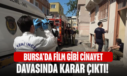 Bursa'da film gibi cinayet davasında karar çıktı!