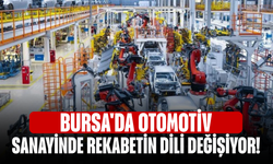 Bursa'da otomotiv sanayinde rekabetin dili değişiyor!