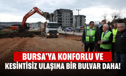 Bursa'ya konforlu ve kesintisiz ulaşıma bir bulvar daha!