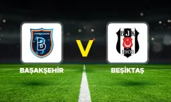 CANLI | Başakşehir - Beşiktaş maçı Canlı Anlatım - BAŞAKŞEHİR - BJK maçı kadrosu, skoru ve istatistikleri