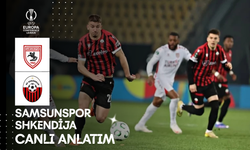 CANLI | Samsunspor - Shkendija Maçı Başladı! Samsunspor - Shkendija maç kadrosu, skoru ve istatistikleri