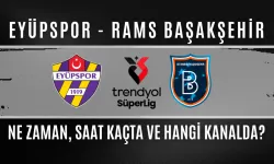 Eyüpspor – Rams Başakşehir Maçı Ne Zaman, Saat Kaçta ve Hangi Kanalda?