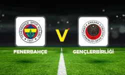 Fenerbahçe-Gençlerbirliği maçının ilk 11'leri belli oldu