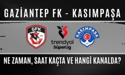 Gaziantep FK – Kasımpaşa Maçı Ne Zaman, Saat Kaçta ve Hangi Kanalda?