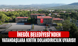 İnegöl Belediyesi'nden vatandaşlara kritik dolandırıcılık uyarısı!