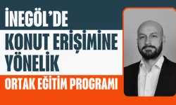 İnegöl’de Konut Erişimine Yönelik Ortak Eğitim Programı
