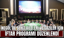 İnegöl’de Şehit Aileleri ve Gaziler İçin İftar Programı Düzenlendi