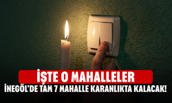 İnegöl'de Tam 7 Mahalle Karanlıkta Kalacak! İşte O Mahalleler