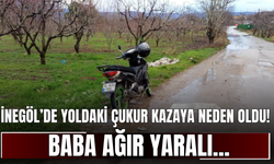 İnegöl’de Yoldaki Çukur Kazaya Neden Oldu! Baba Ağır Yaralı...
