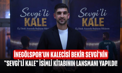 İnegölspor'un kalecisi Bekir Sevgi'nin "Sevgi'li kale" isimli kitabının lansmanı yapıldı!