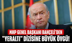 MHP Genel Başkanı Bahçeli'den "Yeraltı" dizisine büyük övgü!