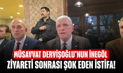 Müsavvat Dervişoğlu’nun İnegöl Ziyareti sonrası şok eden istifa!