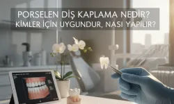Porselen Diş Kaplama Nedir? Kimler İçin Uygundur, Nasıl Yapılır?