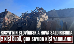 Rusya’nın Sloviansk’a hava saldırısında 2 kişi öldü, çok sayıda kişi yaralandı
