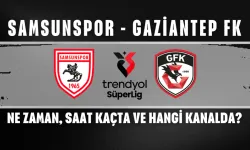 Samsunspor – Gaziantep FK Maçı Ne Zaman, Saat Kaçta ve Hangi Kanalda?