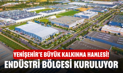 Yenişehir'e büyük kalkınma hamlesi! Endüstri bölgesi kuruluyor