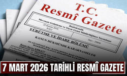 7 Mart 2026 Tarihli ve 33189 Sayılı Resmî Gazete