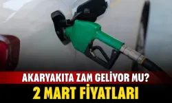 Akaryakıta Zam Geliyor mu? 2 Mart Fiyatları