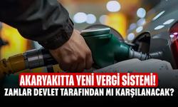 Akaryakıtta Yeni Vergi Sistemi! Zamların Büyük Bölümü Devlet Tarafından mı Karşılanacak?