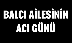 Balcı Ailesinin Acı Günü