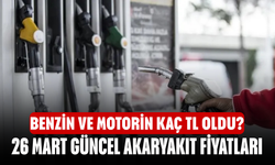 Benzin ve motorin kaç TL oldu? 26 Mart güncel akaryakıt fiyatları