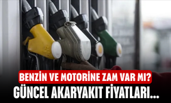 Benzin ve motorine zam var mı? Güncel akaryakıt fiyatları...