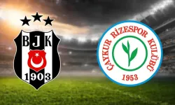 Beşiktaş–Çaykur Rizespor Maçının İlk 11’leri Açıklandı