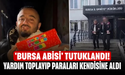 'Bursa Abisi' tutuklandı! Sosyal medyadan yardım toplayıp, yardım paralarını kendisine aldı