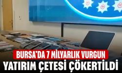Bursa’da 7 milyarlık vurgun! Yatırım çetesi çökertildi